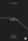The Disruptor /รวิศ หาญอุตสาหะ.