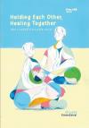 เพราะตรงนี้ปลอดภัยเสมอ :Holding each other, healing together /เขื่อนดนัย.